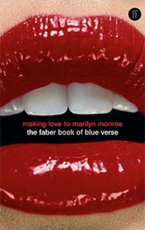 Making Love to Marilyn Monroe: The Faber Book of Blue Verse